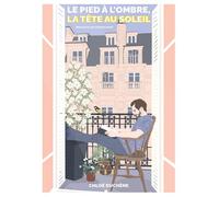 Le pied à l'ombre, la tête au soleil - Chloé Duchène - Bookelis - broché - Roman