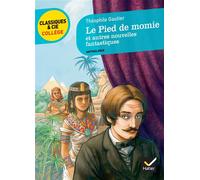 Le Pied de momie et autres nouvelles fantastiques (T. Gautier) - Théophile Gautier - Hatier - broché - Scolaire / Universitaire