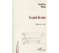 Le pied du mur Jean-Pierre Mentha (Auteur)