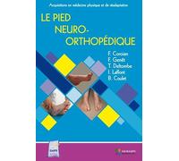 LE PIED NEURO-ORTHOPEDIQUE: ACQUISITIONS EN MEDECINE PHYSIQUE ET DE READAPTATION