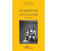Le pied-noir à la cocarde Liliane Messika (Auteur)