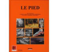 Le pied- sims GETROA-GEL. GETROA = Groupe d'étude et de travail en radiologie ostéo-articulaire. GEL = Groupe des échographistes de l'appareil - MORVAN & COLL - Sauramps Medical - broché - Livre