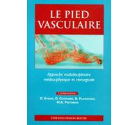 Le Pied Vasculaire - Approche Multidisciplinaire Médico-Physique Et Chirurgicale