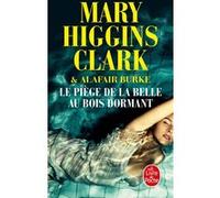 Le Piège de la Belle au bois dormant Mary Higgins Clark (Auteur), Alafair Burke (Auteur)