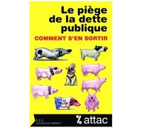 Le Piège De La Dette Publique - Comment SEn Sortir