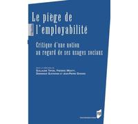 Le piège de l'employabilité: Critique d'une notion au regard de ses usages sociaux
