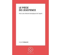 Le piège de l'existence: Pour une théorie écologique de l'esprit