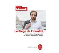Le Piège De L'identité - Comment Une Idée Progressiste Est Devenue Une Idéologie Délétère