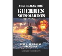 Le piège de Noirmoutier - Guerres sous marines, tome 1: Guerres sous marines