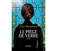 Le piège de verre - Eric Fouassier - Lattes - broché - Roman