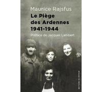 Le Piège des Ardennes 1941 - 1944: Des juifs dans la collaboration II