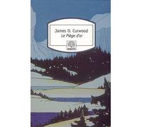 Le Piège d'or - James Oliver Curwood - Rocher Eds Du - Poche - Roman