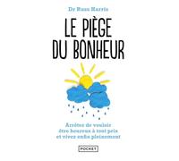 Le Piège du bonheur: Créez la vie que vous voulez