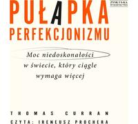 Le piège du perfectionnisme. Le pouvoir de l'imperfection dans un monde qui en demande toujours plus, livre audio CD