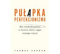 Le piège du perfectionnisme. Thomas Curran (Buch auf Polnisch)