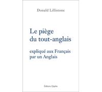 Le piège du tout-anglais expliqué aux Français par un Anglais - Donald Lillistone - Glyphe - broché - Essai
