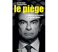 Le piège Enquête sur la chute de Carlos Ghosn - Bertille Bayart - Kero - broché - Essai