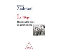 Jacques Andreani – Le Piège: Helsinki et la chute du communisme – Essai – Broché