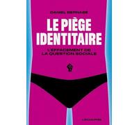 Le Piège Identitaire - L?Effacement De La Question Sociale