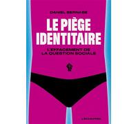 Le Piège identitaire L’effacement de la question sociale - Daniel Bernabé - L'echappee - broché - Essai
