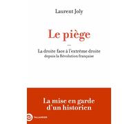 Le piège La droite face à l'extrême droite depuis la Révolution française - Laurent Joly - Tallandier - broché - Essai