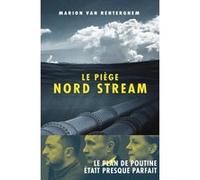 Le Piège Nord Stream Marion Van Renterghem (Auteur)
