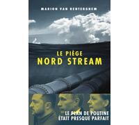 Le Piège Nord Stream - Marion Van Renterghem - Les Arenes Eds - broché - Essai