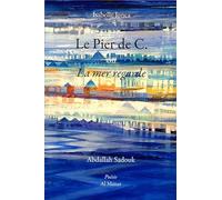 Le Pier de C. ou La mer regarde
