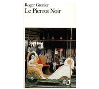 Roger Grenier – Le Pierrot Noir – Poche – Gallimard