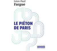 Le Piéton de Paris / D'après Paris Léon-Paul Fargue (Auteur)