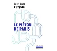 Le Piéton de Paris / D'après Paris - Léon-Paul Fargue - Gallimard - Livre