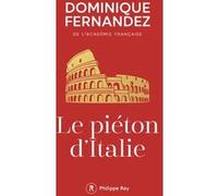 Le piéton d'Italie Dominique Fernandez (Auteur)
