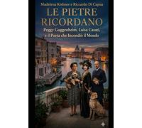 Le Pietre Ricordano: Peggy Guggenheim, Luisa Casati e il poeta che bruciò il mondo