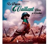 Le Pigeon Vaillant - Héros De Verdun - Jean-Michel Derex - Pierre De Taillac - broché - Document jeunesse dès 6 ans