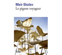 Le pigeon voyageur - Meir Shalev - Gallimard - Poche - Roman