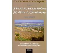 Le Pilat au fil du Rhône.: De Vérin à Chavanay, en passant par Bessey et Saint-Michel-sur-Rhône