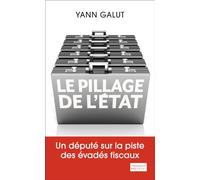 Le Pillage de l'État: Un député sur la piste des évadés fiscaux