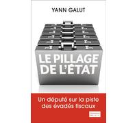 Le Pillage de l'État: Un député sur la piste des évadés fiscaux