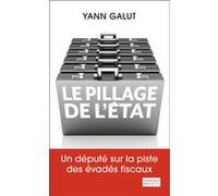 Le Pillage de l'État: Un député sur la piste des évadés fiscaux