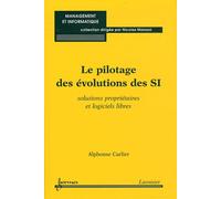 Le Pilotage Des Évolutions Des Si - Solutions Propriétaires Et Logiciels Libres