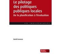 Le pilotage des politiques publiques locales David Carassus (Auteur)