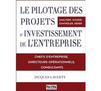 Le pilotage des projets d'investissements de l'entreprise Jacques Laverty (Auteur)
