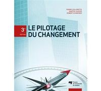 Le pilotage du changement, 3e édition Collerette, Pierre (Auteur), Martin Lauzier (Auteur), Robert Schneider (Auteur)