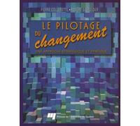 Le pilotage du changement: Une approche stratégique et pratique