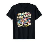 Le Pilote de Course de Kart coloré My Go Kart va Plus Vite Que T-Shirt Graphique avec Valeur, Homme, Noir, M