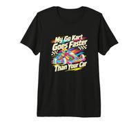 Le Pilote de Course de Kart coloré My Go Kart va Plus Vite Que T-Shirt Haut de Gamme