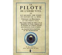 Le Pilote de l'Onde Vive: ou Le Secret du Flux et Reflux de la Mer