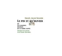 Le pin et l'olivier, ou Les charmes discrets de la Terre sainte