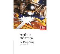 Le Ping-Pong Arthur Adamov (Auteur), Gilles Ernst (Edité par)