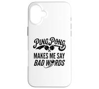 Le ping-Pong me Fait dire de Mauvais Mots Blague Amusante sur Le Tennis de Table Coque pour iPhone 16 Plus